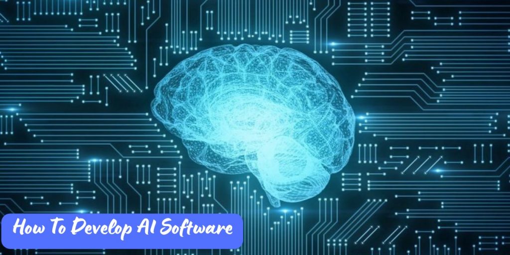 How To Develop AI Software