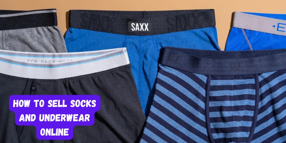 How To Sell Socks And Underwear Online
